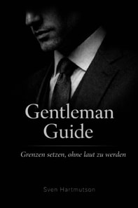 Gentleman Guide - Band 2  Grenzen setzen, ohne laut zu werden