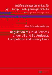 Regulation of Cloud Services under US and EU Antitrust, Competition and Privacy Laws