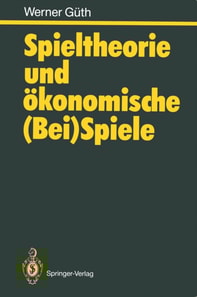 Spieltheorie und ökonomische (Bei)Spiele