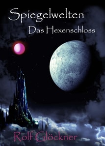 Spiegelwelten Das Hexenschloss