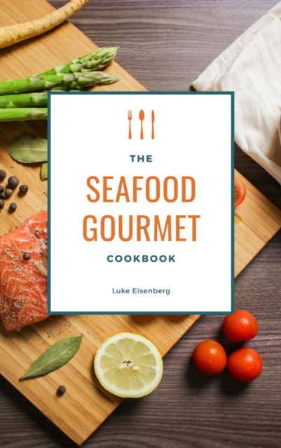 Seafood Gourmet Cookbook