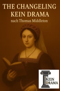 Changeling - Kein Drama nach Thomas Middleton
