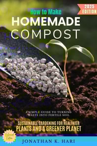 How to Make Homemade Compost: