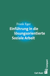 Einführung in die lösungsorientierte Soziale Arbeit