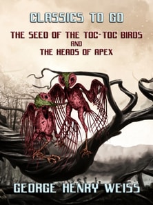 Seed Of The Toc-Toc Birds and The Heads Of Apex