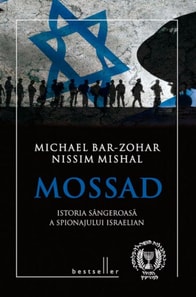 Mossad. Istoria sângeroasă a spionajului israelian