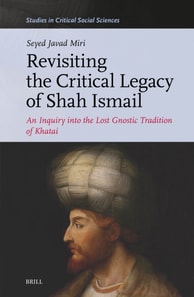 Revisiting the Critical Legacy of Shah Ismail