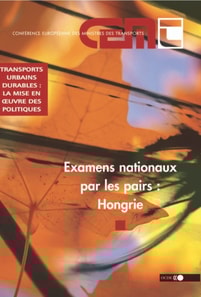 Transports urbains durables: la mise en oeuvre des politiques Examens nationaux par les pairs : Hongrie