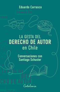 La gesta del derecho de autor en Chile