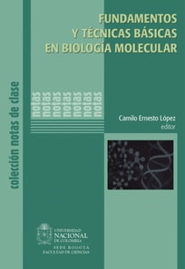 Fundamentos y técnicas básicas en biología molecular