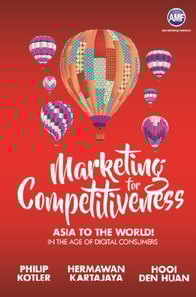 Marketing For Competitiveness: Asia To The World - In The Age Of Digital Consumers