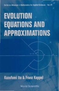 Evolution Equations And Approximations