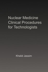Nuclear Medicine Clinical Procedures for Technologists