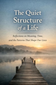 Quiet Structure of a Life