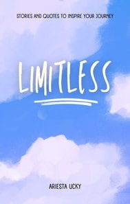 Limitless: Stories and Quotes to Inspire Your Journey