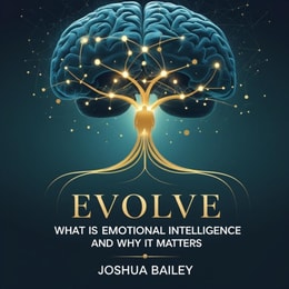 Evolve: What is Emotional Intelligence and Why It Matters
