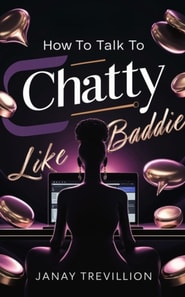 How To Talk To Chatty Like A Baddie