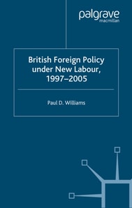 British Foreign Policy Under New Labour, 1997-2005
