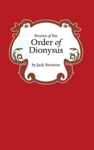 Stories of the Order of Dionysus
