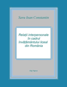 Relatii interpersonale in cadrul invatamantului liceal din Romania
