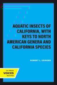 Aquatic Insects of California, with Keys to North American Genera and California Species
