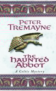 Haunted Abbot (Sister Fidelma Mysteries Book 12)