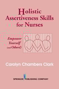 Holistic Assertiveness Skills for Nurses