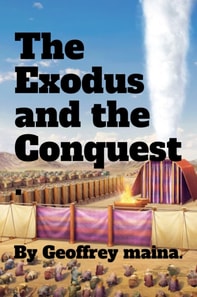 Exodus and the Conquest.