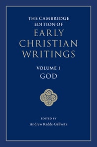 Cambridge Edition of Early Christian Writings: Volume 1, God