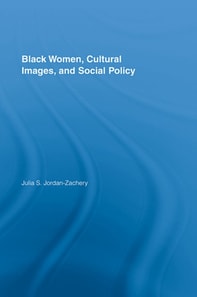Black Women, Cultural Images and Social Policy