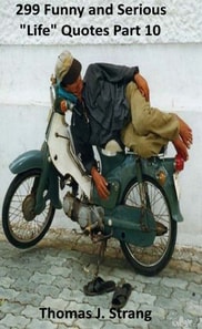 299 Funny and Serious &quote;Life&quote; Quotes Part 10