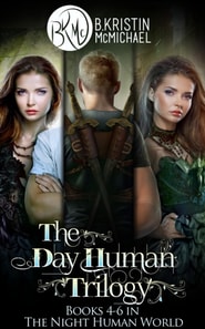 Day Human Trilogy (The Day Human Prince, The Day Human King, The Day Human Way)