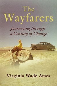 Wayfarers: Journeying through a Century of Change