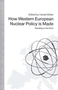 How Western European Nuclear Policy is Made