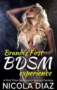 Brandi's First BDSM Experience: A First Time Submissive Woman Fantasy