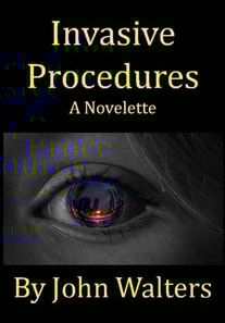 Invasive Procedures: A Novelette
