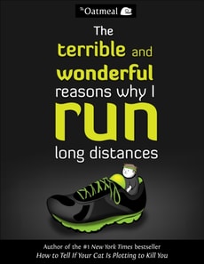 Terrible and Wonderful Reasons Why I Run Long Distances