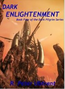 Dark Enlightenment: Book Four of the Dark Pilgrim Series