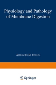 Physiology and Pathology of Membrane Digestion