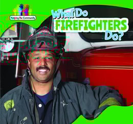 What Do Firefighters Do?