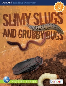 Slimy Slugs and Grubby Bugs