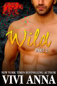 Wild: Part 2: Bear Essential Billionaire  (werebear romance)