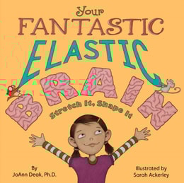 Your Fantastic Elastic Brain