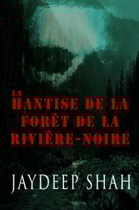 La Hantise de la Forêt de la Rivière-Noire
