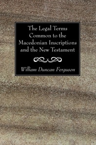 Legal Terms Common to the Macedonian Inscriptions and the New Testament