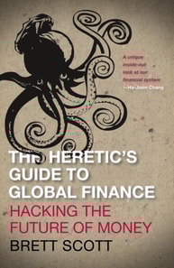 Heretic's Guide to Global Finance