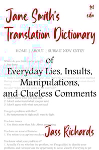 Jane Smith's Translation Dictionary of Everyday Lies, Insults, Manipulations, and Clueless Comments