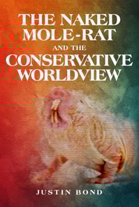 Naked Mole Rat and the Conservative Worldview