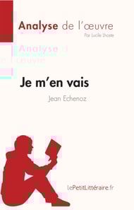 Je m'en vais de Jean Echenoz (Fiche de lecture)