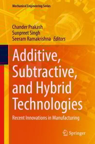 Additive, Subtractive, and Hybrid Technologies